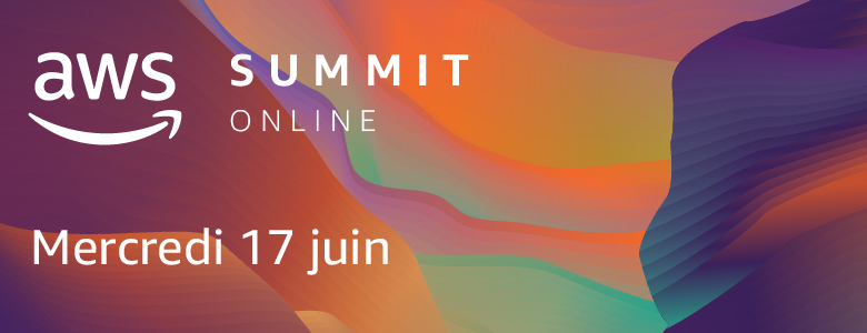 AWS Summit Online 17 juin AWS Summit Online 17 juin