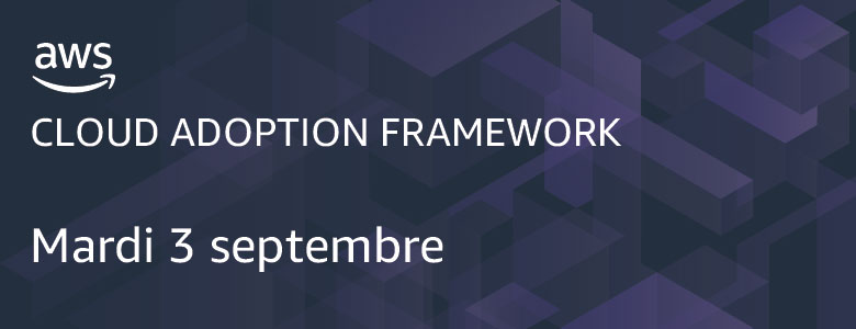 Cloud Adoption Framework 3 septembre Cloud Adoption Framework 3 septembre