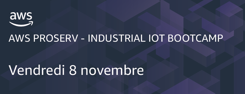 AWS ProServ Industrial IoT Bootcamp 8 novembre AWS ProServ Industrial IoT Bootcamp 8 novembre