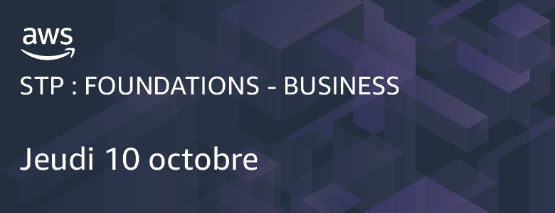 STP : Foundations - Business 10 octobre STP : Foundations - Business 10 octobre