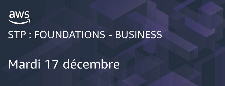STP : Foundations - Business 17 décembre STP : Foundations - Business 17 décembre