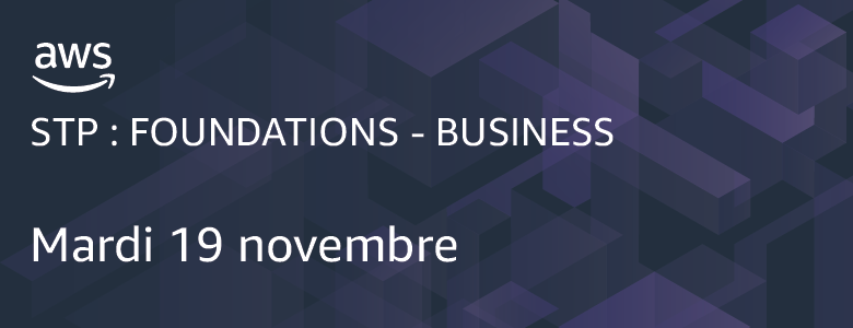 STP : Foundations - Business 19 novembre STP : Foundations - Business 19 novembre