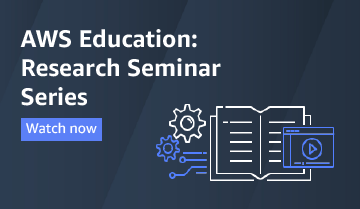 AWS Education: серия семинаров по исследованиям AWS Education: серия семинаров по исследованиям