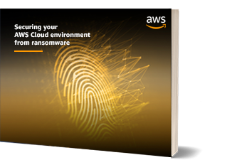Securing your AWS Cloud environment from ransomware eBook Securing your AWS Cloud environment from ransomware eBook
