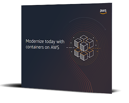 Modernize today with containers on AWS Modernize today with containers on AWS