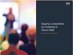 E-book: Staying Competitive by Investing in Cloud Skills E-book: Staying Competitive by Investing in Cloud Skills