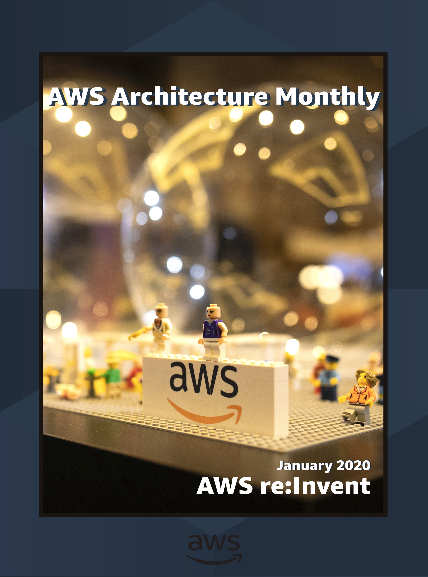 AWS Architecture Monthly AWS Architecture Monthly