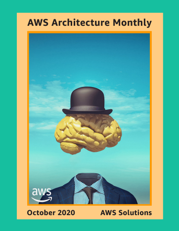 AWS Architecture Monthly AWS Architecture Monthly