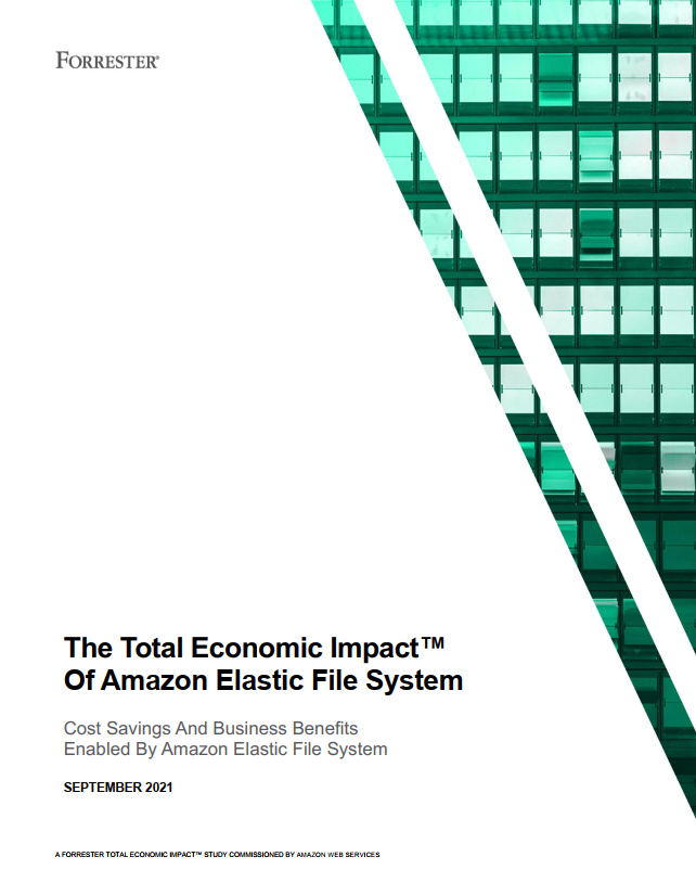 Forrester Total Economic Impact of  Amazon Elastic File System