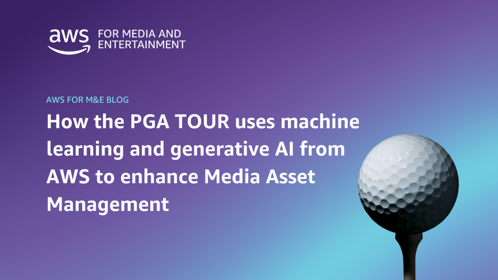 How the PGA TOUR uses machine learning and generative AI from AWS to enhance Media Asset Management blog feature card