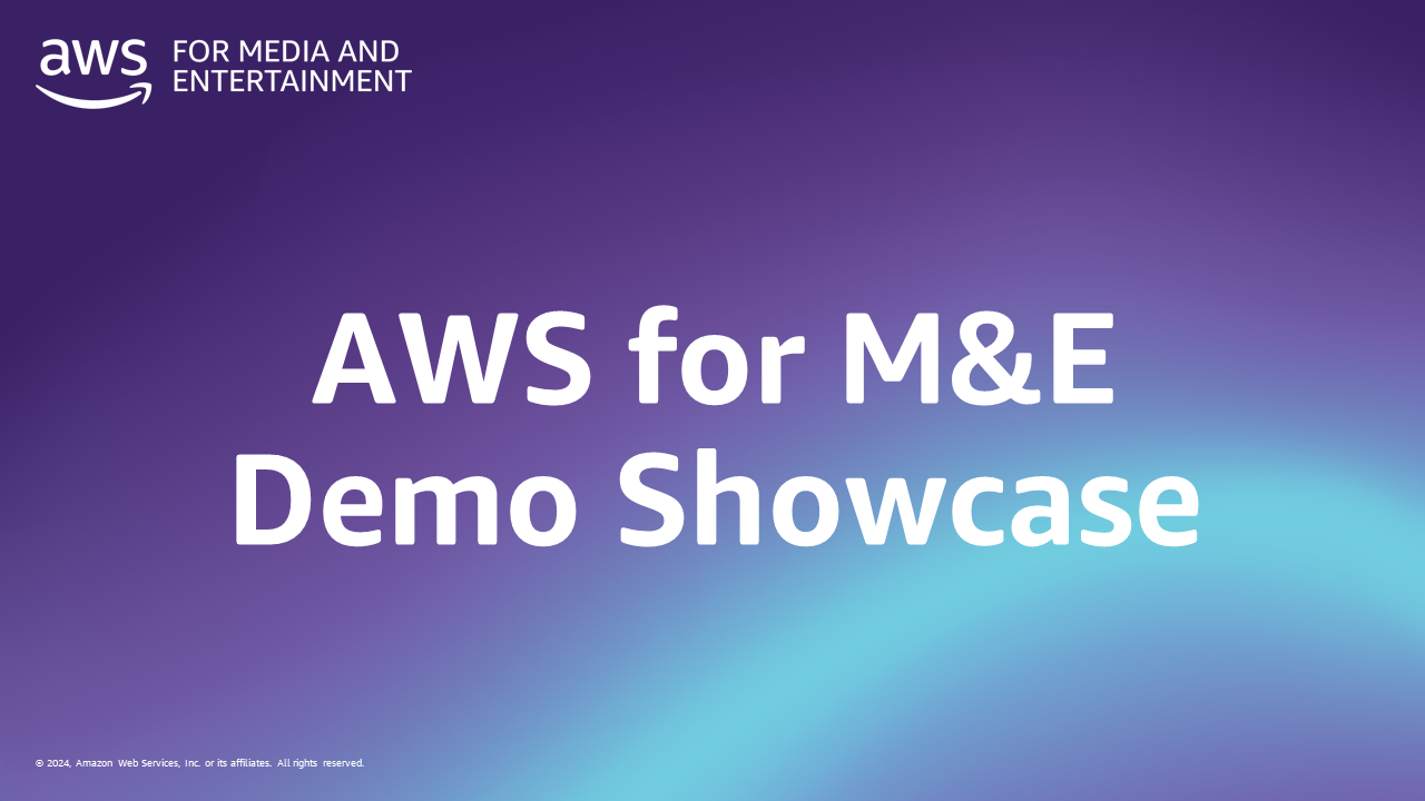 AWS for M&amp;E 示範展示