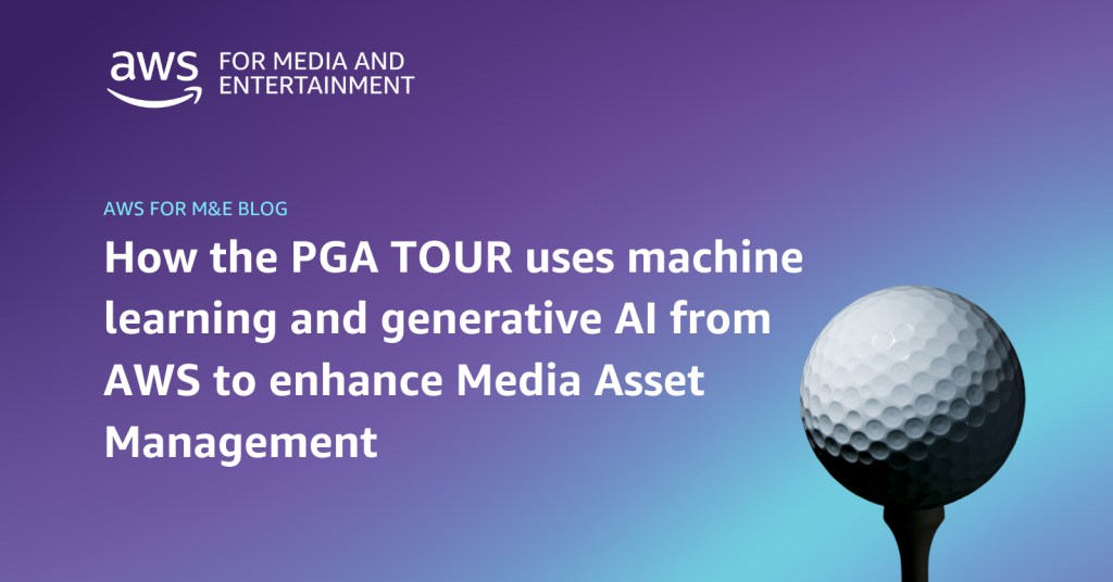 Como o PGA TOUR usa machine learning e IA generativa da AWS para aprimorar o gerenciamento de ativos de m&iacute;dia