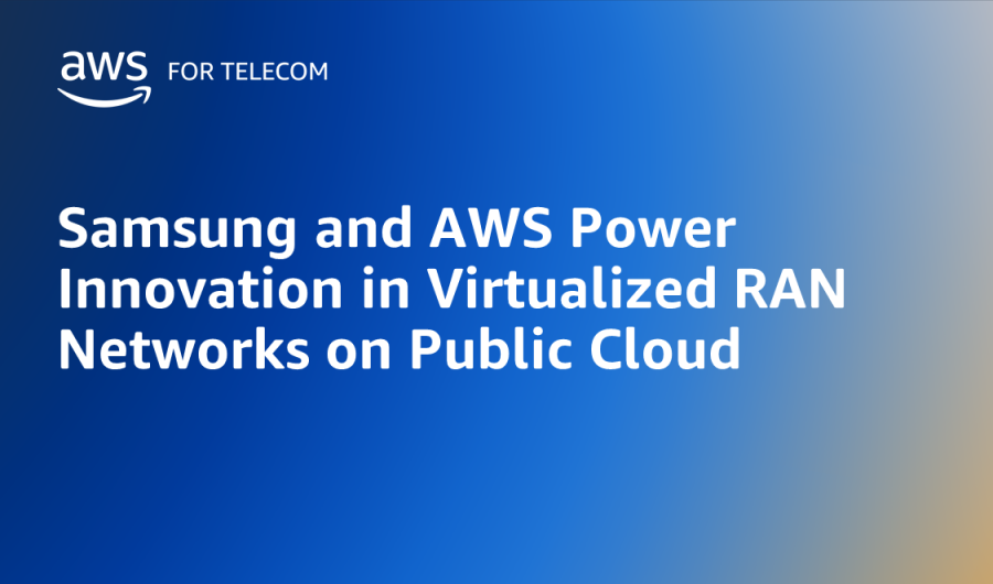 Samsung and AWS power innovation in virtualized RAN networks on public cloud