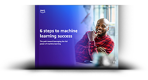 Six steps to machine learning success