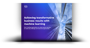 Achieving transformative business results with machine learning