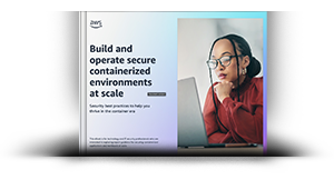 Build and operate secure containerized environments at scale