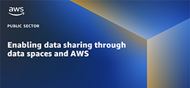 AWS Public Sector Blog: Enabling data sharing through data spaces and AWS