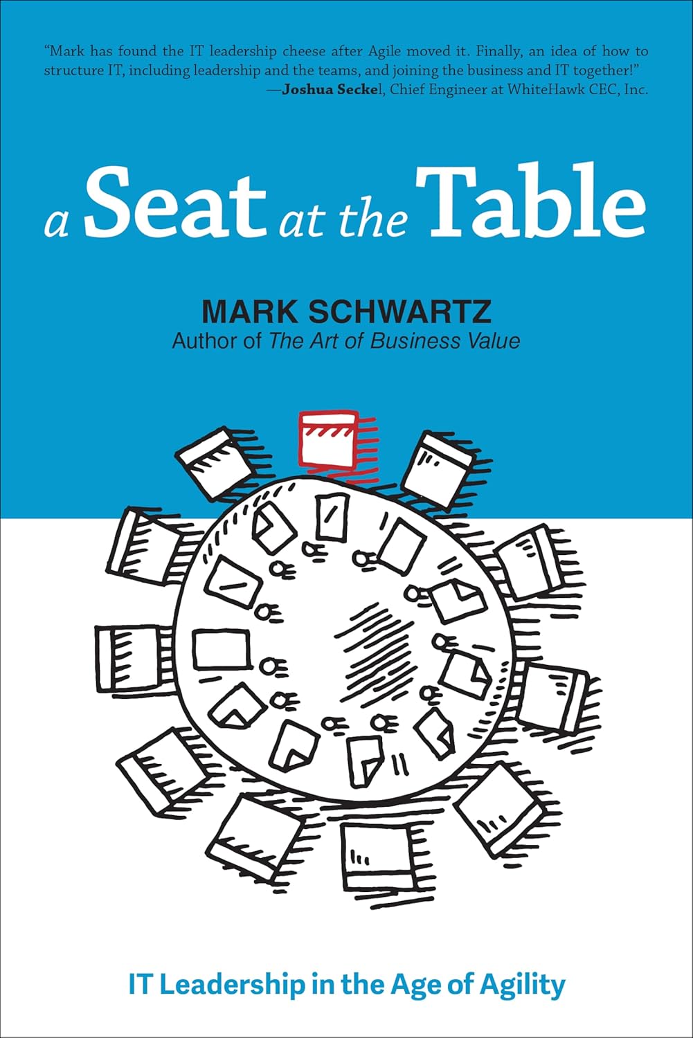 Book by Mark Schwartz A Seat at the Table: IT Leadership in the Age of Agility