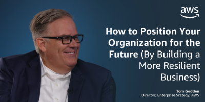 How to Position Your Organization for the Future by Building a More Resilient Business