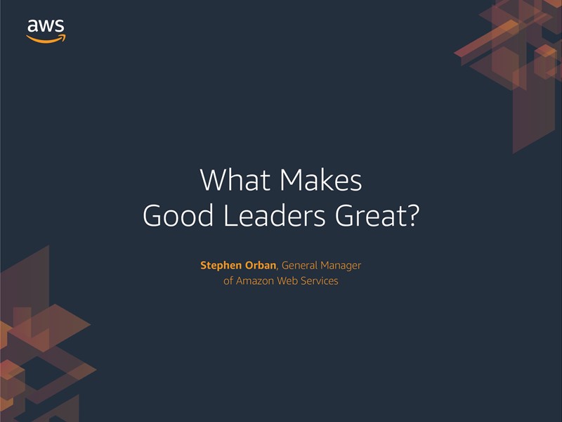 AWS Executive Insights: What Makes Good Leaders Great?