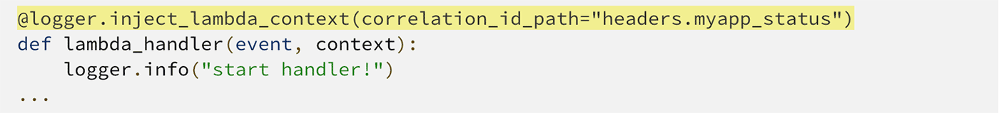 Screenshot of Python code using AWS Lambda Powertools logger, showing the decorator '@logger.inject_lambda_context(correlation_id_path="headers.myapp_status")' and a lambda_handler function that logs the message 'start handler!'.