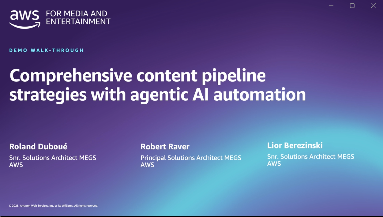 Slide for AWS Media and Entertainment demo walk-through titled 'Comprehensive content pipeline strategies with agentic AI automation,' featuring Roland Duboué (Snr. Solutions Architect MEGS), Robert Raver (Principal Solutions Architect MEGS), and Lior Berezinski (Snr. Solutions Architect MEGS) from AWS.