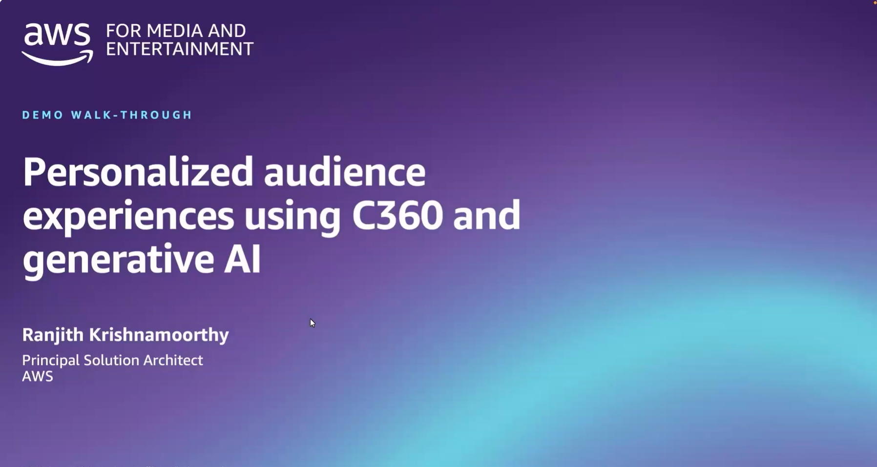 Slide titled 'Personalized audience experiences using C360 and generative AI - Demo Walk-through,' presented by Ranjith Krishnamoorthy, Principal Solution Architect at AWS, as part of an AWS for Media and Entertainment session.