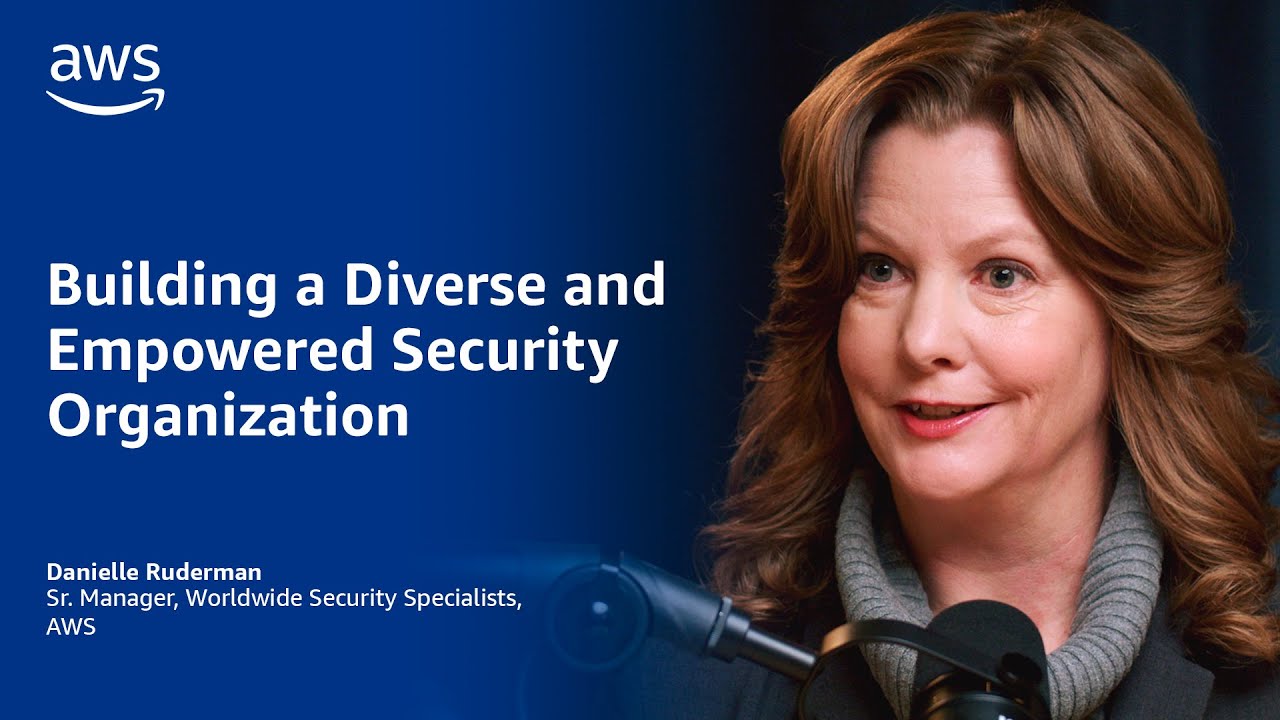 Text on a blue background reads "Building a Diverse and Empowered Security Organization," with "Danielle Ruderman, Sr. Manager, Worldwide Security Specialists, AWS" below.