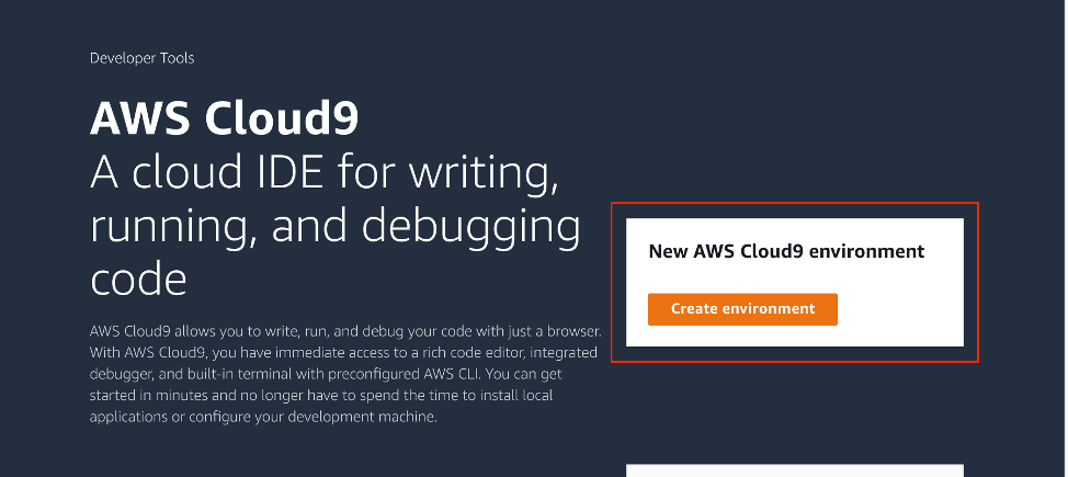 Screenshot of the AWS Cloud9 interface showing the option to create a new environment, featuring the text 'A cloud IDE for writing, running, and debugging code' and a highlighted 'Create environment' button.