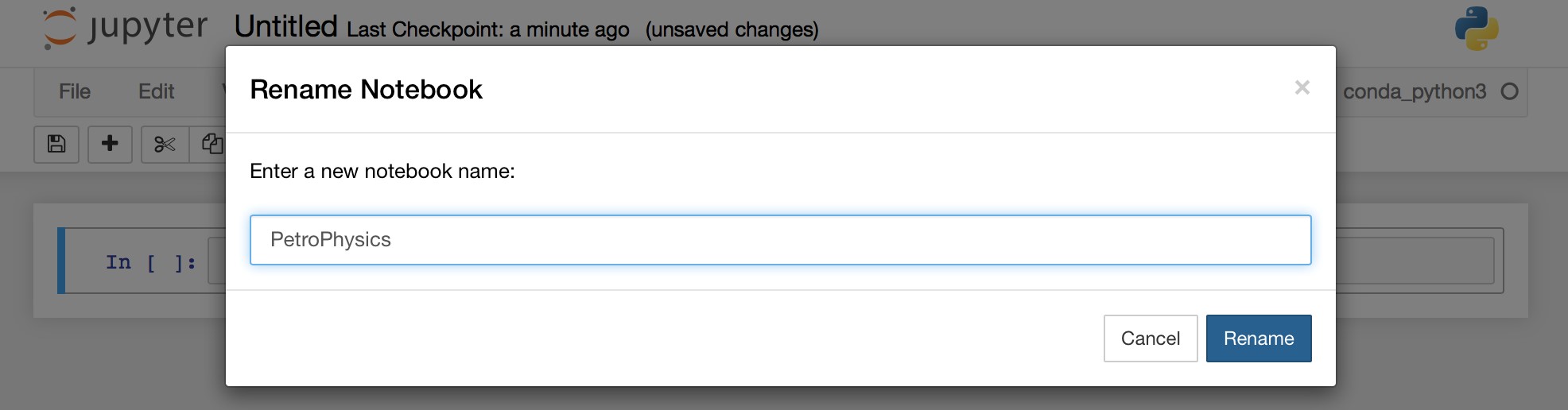 Screenshot of the Jupyter Notebook interface showing the 'Rename Notebook' dialog, with 'PetroPhysics' entered as the new notebook name.