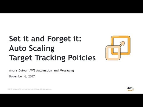 Presentation slide titled 'Set it and Forget it: Auto Scaling Target Tracking Policies' by Andre Dufour, AWS Automation and Messaging, dated November 6, 2017. The slide includes AWS branding and an icon representing scaling or growth.