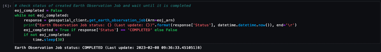 Screenshot of a Python code example checking the status of an Earth Observation Job using SageMaker Geospatial, displaying a loop that waits until the job is completed and prints status updates with timestamps.