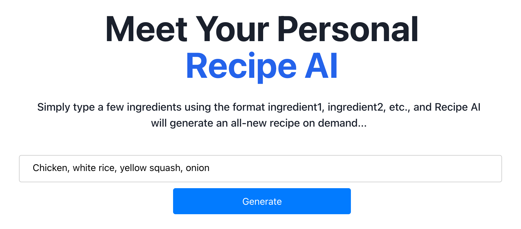 Screenshot of a web app titled 'Meet Your Personal Recipe AI' showing an input box for typing ingredients such as chicken, white rice, yellow squash, and onion, with a 'Generate' button for creating recipes using AI.