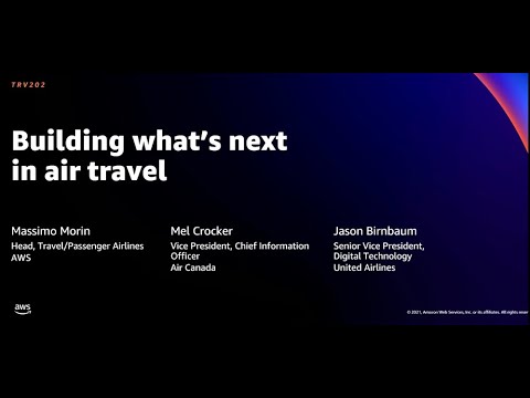 Presentation slide titled 'Building what’s next in air travel' featuring speakers from AWS, Air Canada, and United Airlines.