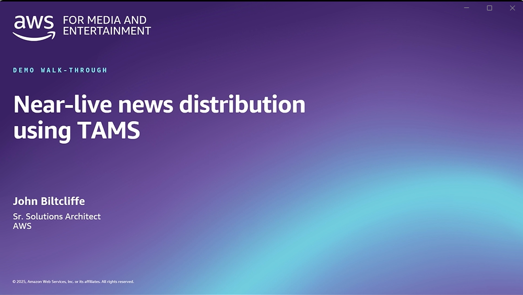 Slide for AWS Media and Entertainment demo walk-through titled 'Near-live news distribution using TAMS', presented by John Biltcliffe, Sr. Solutions Architect at AWS, on a purple and blue gradient background.