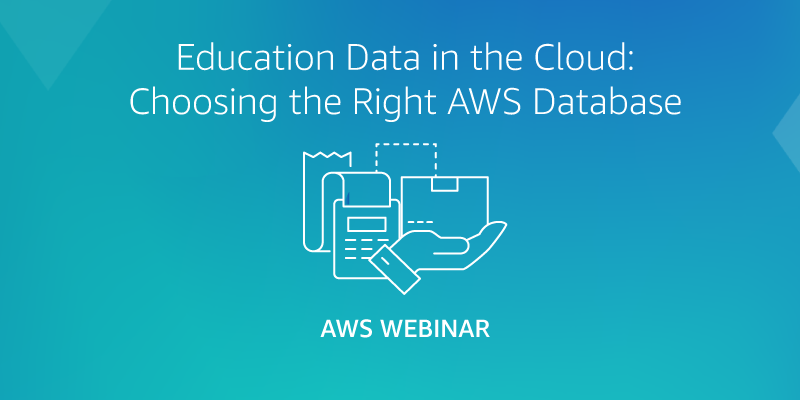 Alt-text: "Education Data in the Cloud: Choosing the Right AWS Database, AWS Webinar, with icons of a hand, database, and documents on a blue gradient background."