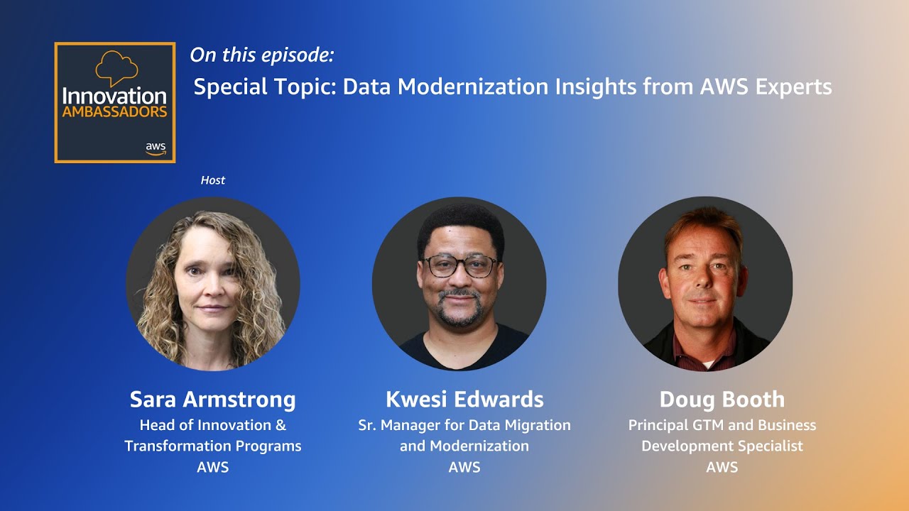 YouTube thumbnail for the Innovation Ambassadors podcast episode featuring the special topic 'Data Modernization Insights from AWS Experts.' Includes portraits of the host and AWS experts Sara Armstrong, Kwesi Edwards, and Doug Booth, along with their titles and the AWS logo.