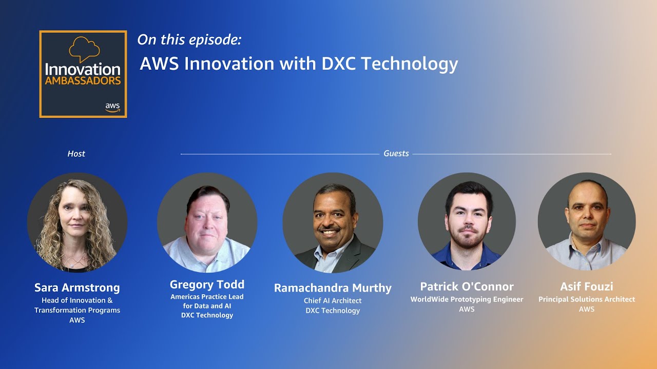 YouTube episode thumbnail for AWS Innovation Ambassadors featuring the topic 'AWS Innovation with DXC Technology.' The image displays the Innovation Ambassadors logo, episode title, and portraits of the host and guest speakers along with their names and titles.
