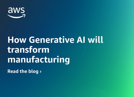 Alt-text: "AWS banner with text 'How Generative AI will transform manufacturing. Read the blog.'"