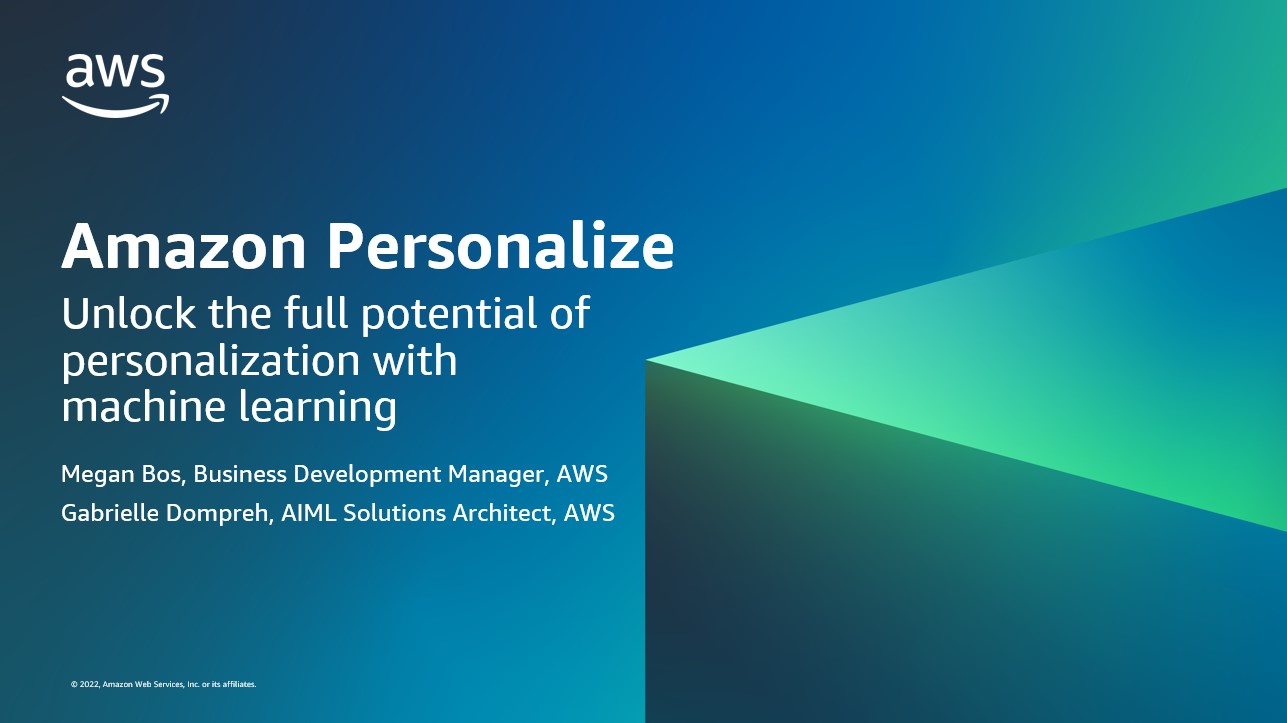 Amazon Personalize demo slide showing the message 'Unlock the full potential of personalization with machine learning' presented by Megan Bos, Business Development Manager, AWS and Gabrielle Dompreh, AIML Solutions Architect, AWS.