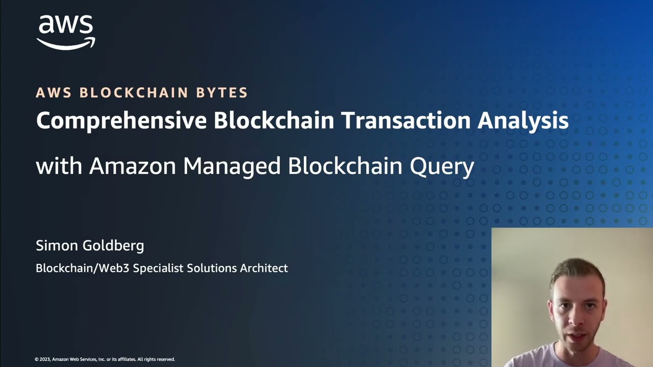 YouTube thumbnail for 'AWS Blockchain Bytes: Comprehensive Blockchain Transaction Analysis with Amazon Managed Blockchain Query' featuring Simon Goldberg, Blockchain/Web3 Specialist Solutions Architect, and AWS branding.