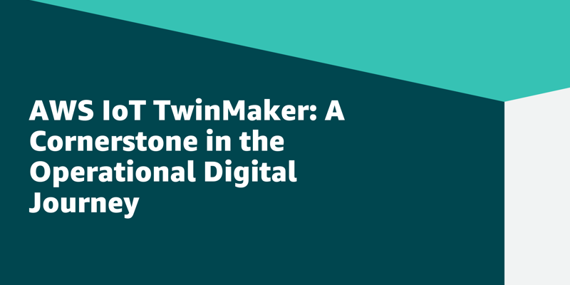 AWS IoT TwinMaker: A Cornerstone in the Operational Digital Journey - title displayed on a geometric background.
