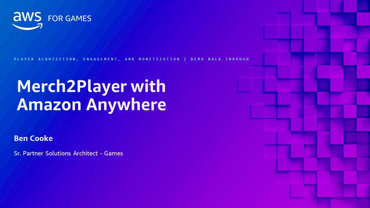 Title slide for the 'Merch2Player with Amazon Anywhere' demo, presented by Ben Cooke, Sr. Partner Solutions Architect – Games, for AWS for Games. The slide features a blue and purple abstract background with the presentation title and speaker information.