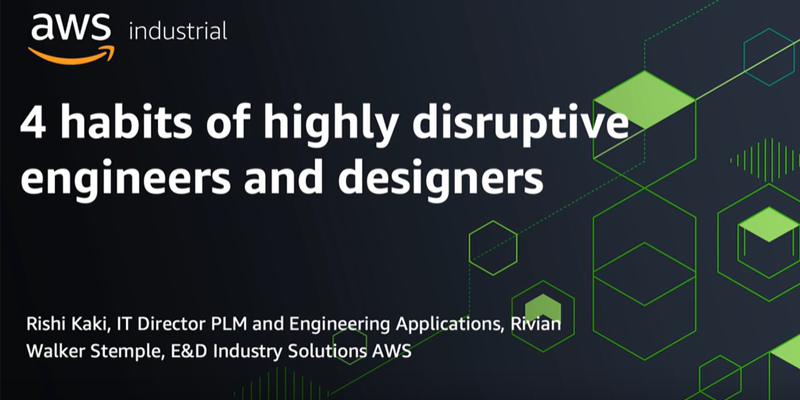 Webinar promotional image titled '4 habits of highly disruptive engineers and designers' featuring presenters Rishi Kaki, IT Director PLM and Engineering Applications at Rivian, and Walker Stemple from E&D Industry Solutions AWS, with AWS Industrial branding and geometric design elements.