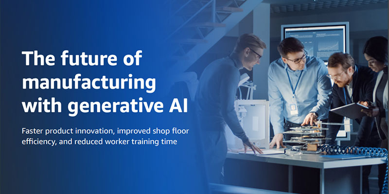 A cover image for an eBook titled 'The future of manufacturing with generative AI.' The image shows a group of professionals collaborating in an advanced manufacturing environment, with text highlighting faster product innovation, improved shop floor efficiency, and reduced worker training time.