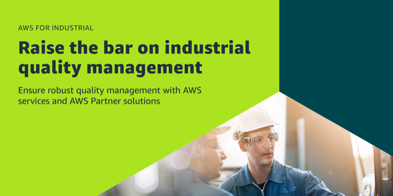 Cover image for the AWS for Industrial eBook titled 'Raise the bar on industrial quality management.' The graphic includes the text 'Ensure robust quality management with AWS services and AWS Partner solutions' and shows an industrial worker in a blue uniform and safety glasses interacting with another person in a manufacturing environment.