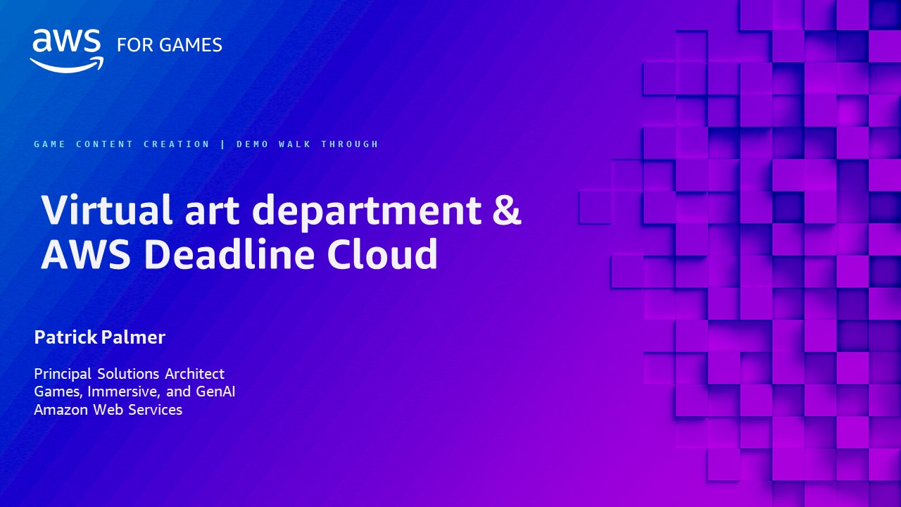 Title slide for the 'Virtual art department & AWS Deadline Cloud' presentation by Patrick Palmer, Principal Solutions Architect at AWS, focused on game content creation, immersive, and GenAI solutions.