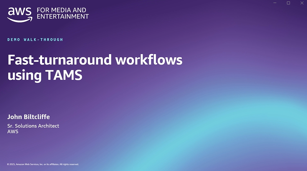 Slide titled 'Fast-turnaround workflows using TAMS' for AWS Media and Entertainment, demo walk-through presented by John Biltcliffe, Sr. Solutions Architect at AWS, on a purple background.