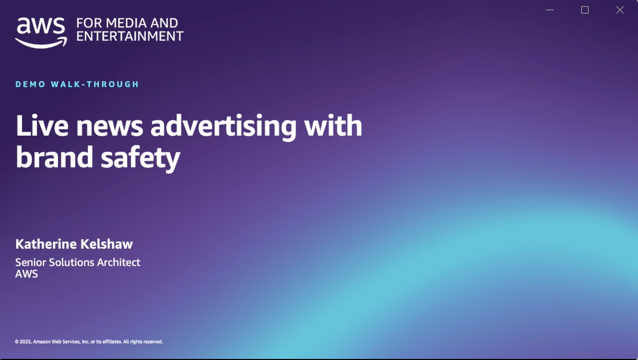 Title slide for an AWS Media & Entertainment demo walk-through titled 'Live news advertising with brand safety,' presented by Katherine Kelshaw, Senior Solutions Architect at AWS. The slide features a purple and blue gradient background with the AWS logo.