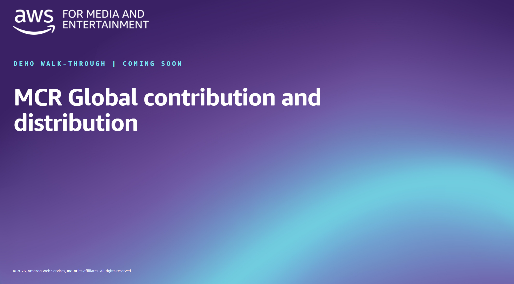 AWS for Media and Entertainment demo walk-through coming soon: MCR Global contribution and distribution. Purple and blue gradient background with informational text.